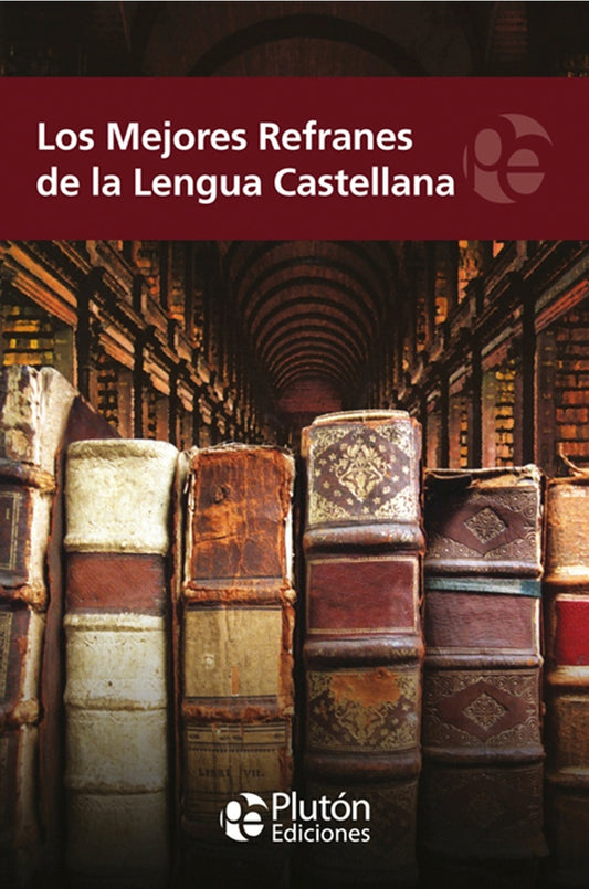 Los Mejores Refranes de la Lengua Castellana | Varios autores
