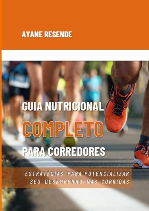 Guia Nutricional Completo Para Corredores | AyaneDeSa Resende