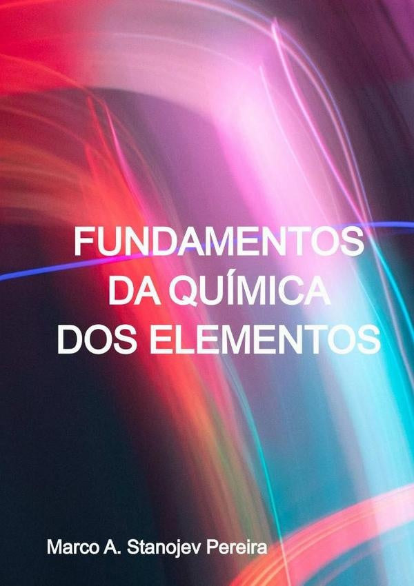 Fundamentos Da Quimica Dos Elementos | MarcoA.Stanojev Pereira