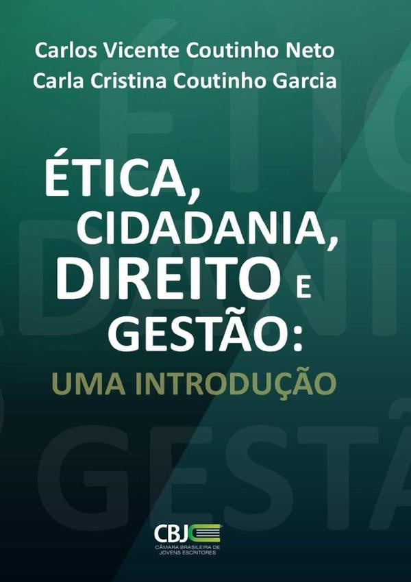 etica, Cidadania, Direito E Gest?o | CarlosVicenteCoutinhoNetoECarlaCristinaCoutinho Ga