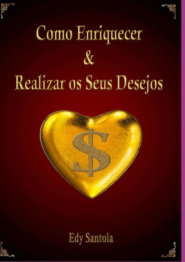 Como Enriquecer & Realizar Os Seus Desejos | Edy Santola
