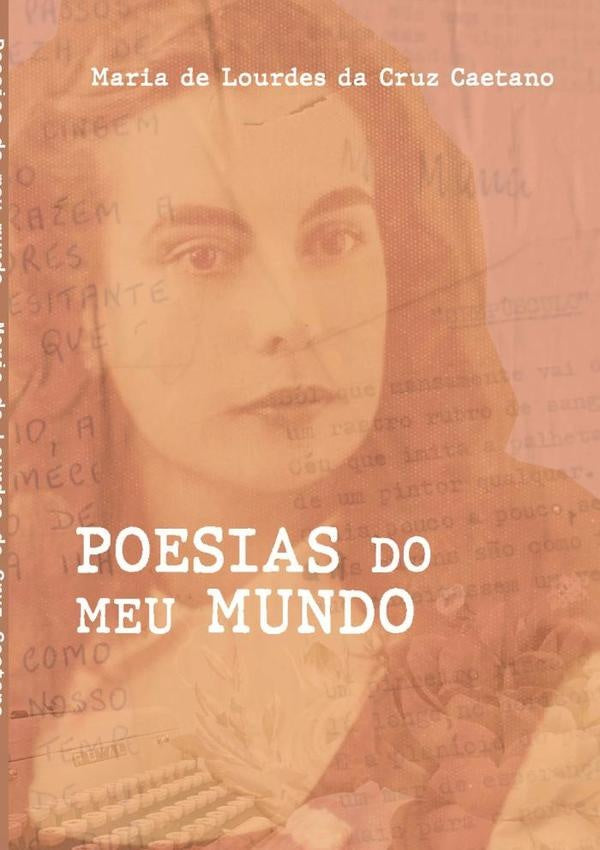 Poesias Do Meu Mundo | MariaDeLourdesDaCruz Caetano