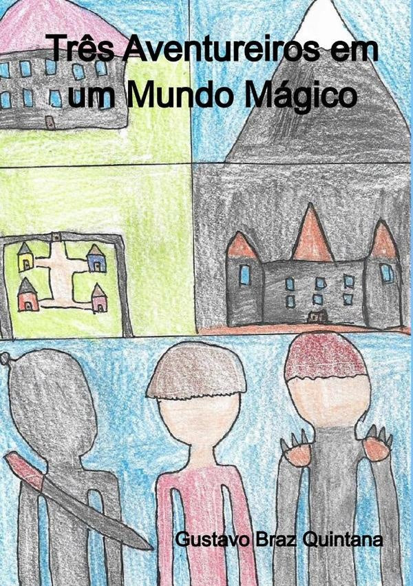 Tr?s Aventureiros Em Um Mundo Magico | GustavoBraz Quintana