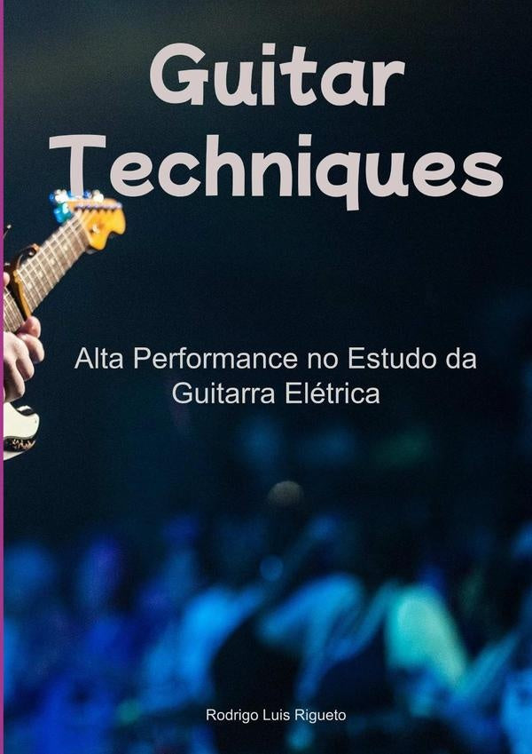 Guitar Technics | RodrigoLuis Rigueto