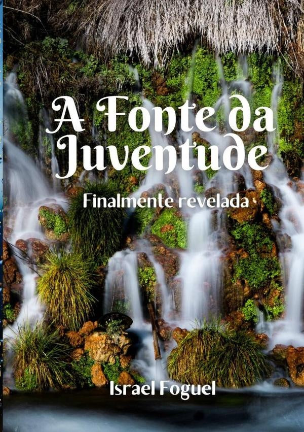 A Fonte Da Juventude | Israel Foguel