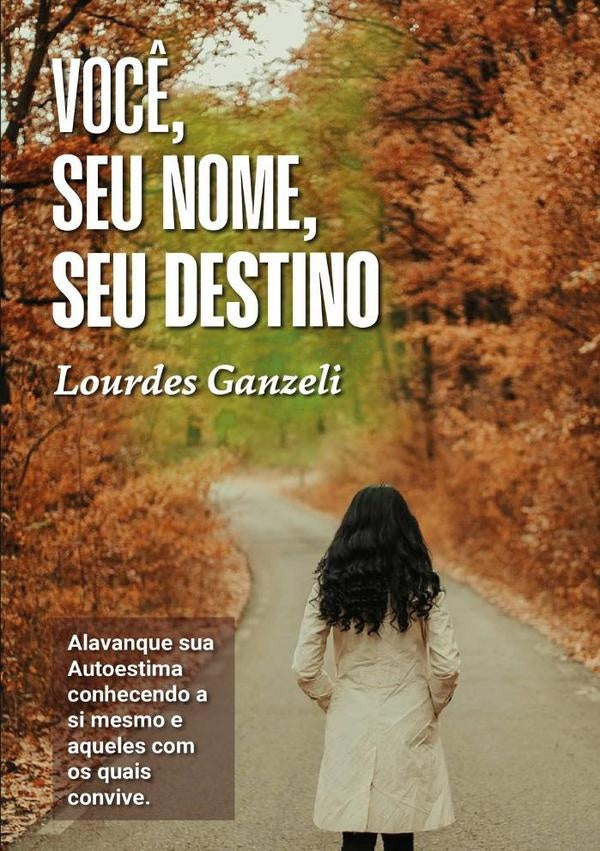 Voc?, Seu Nome, Seu Destino | Lourdes Ganzeli