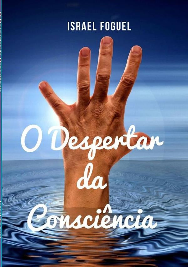 O Despertar Da Consci?ncia | Israel Foguel