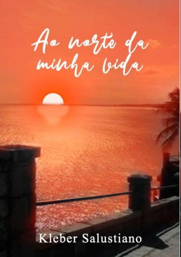 Ao Norte Da Minha Vida | Kleber Salustiano