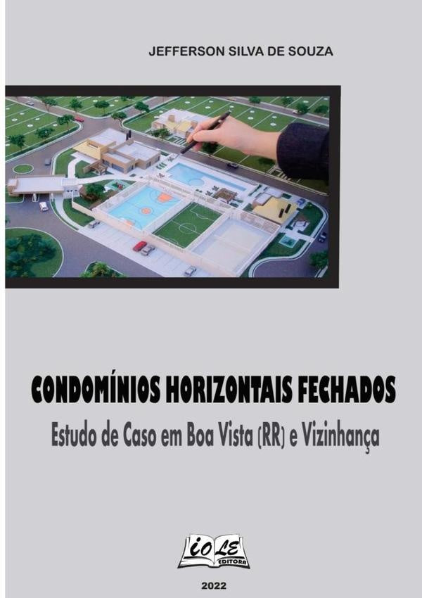 Condominios Horizontais Fechados: Estudo De Caso Em Boa Vista (rr) E Vizinhan?a | JeffersonSilvaDe Souza
