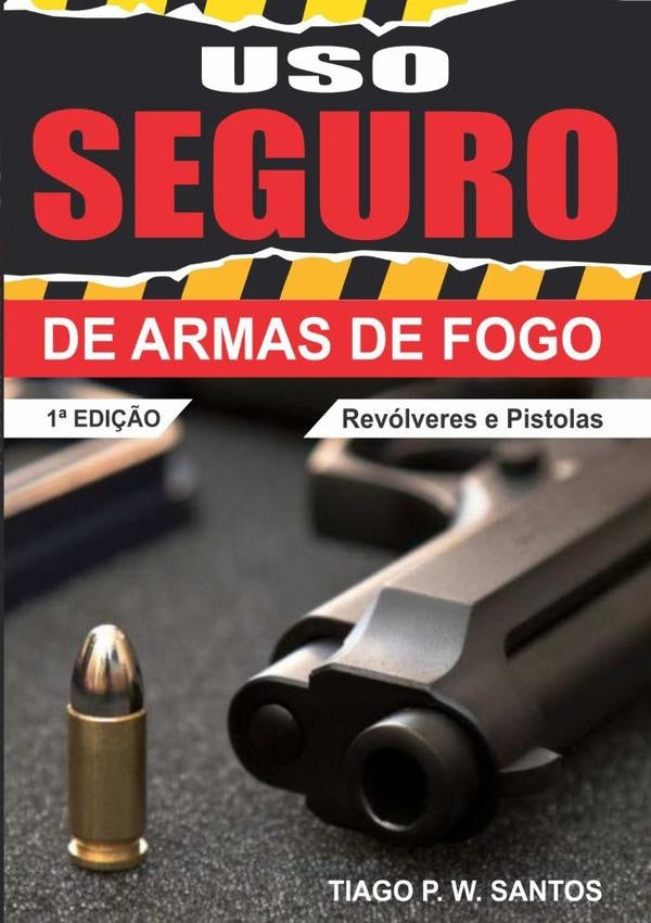 Uso Seguro De Armas De Fogo | TiagoPereiraWagnerDos Santos