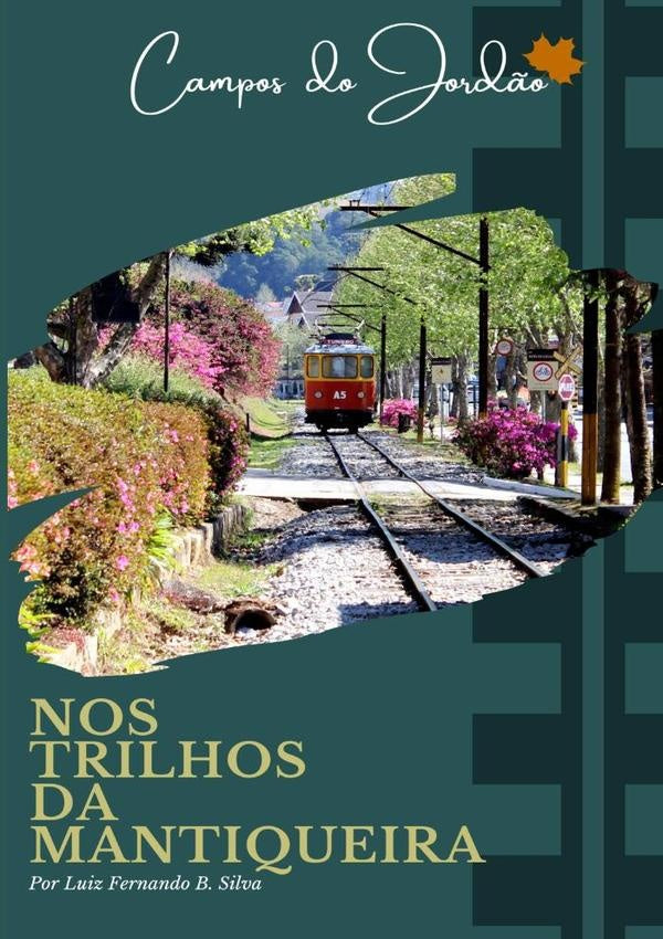 Nos Trilhos Da Mantiqueira | LuizFernandoB. Silva