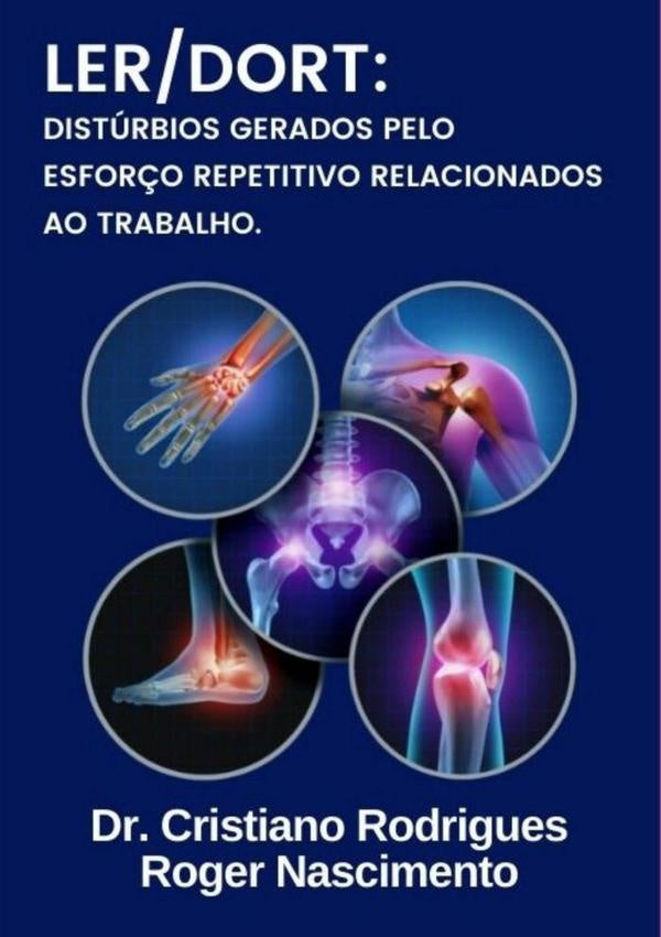 Disturbios Gerados Pelo Esfor?o Repetitivo Relacionados Ao Trabalho -  Ler/dort: Uma Revis?o De Lite | CristianoRodriguesERoger Nascimento
