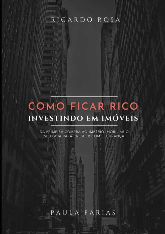 Como Ficar Rico Investindo Em Imoveis | PaulaFariasERicardo Rosa