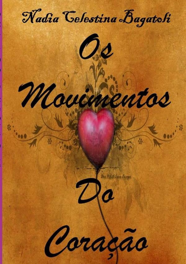 Os Movimentos Do Cora??o | NadiaCelestina Bagatoli