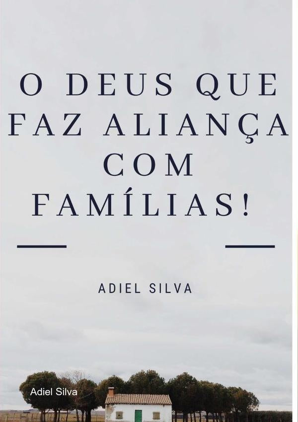 O Deus Que Faz Alian?a Com Familias! | Adiel Silva