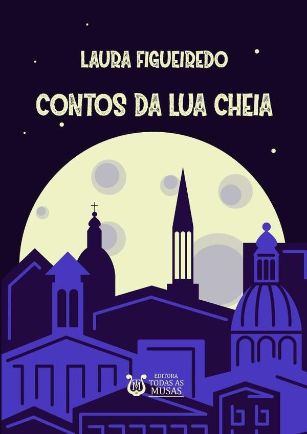 Contos Da Lua Cheia | Laura Figueiredo