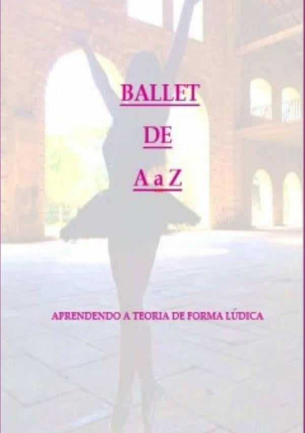 Ballet De A ? Z | JulianaSantos Campanha
