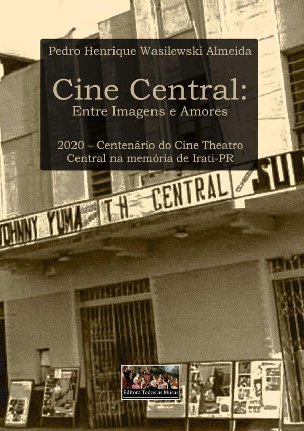 Cine Central: Entre Imagens E Amores | PedroHenriqueWasilewski Almeida
