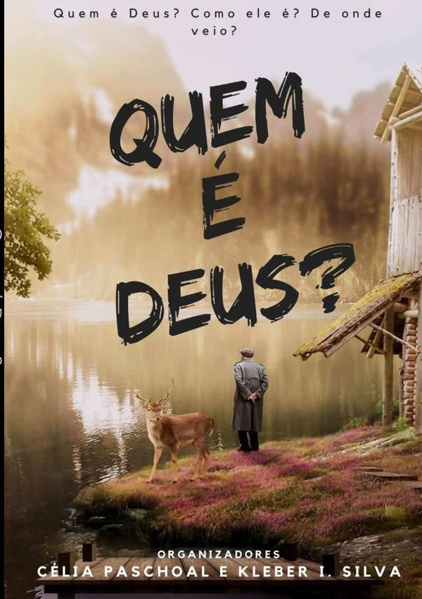 Quem e Deus? | KleberI.Silva/Celia Paschoal