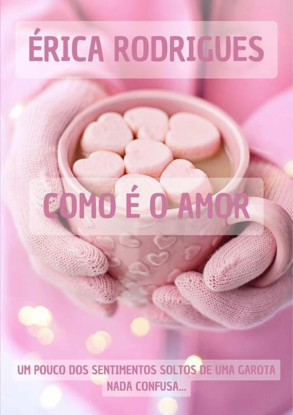 Como e O Amor | erica Rodrigues