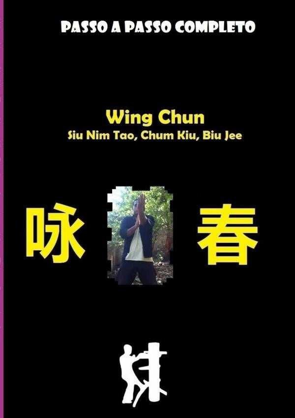 Wing Chun, Siu Nim Tao, Chum Kiu, Biu Jee, Completo | VictorThiagoPortoDos Santos