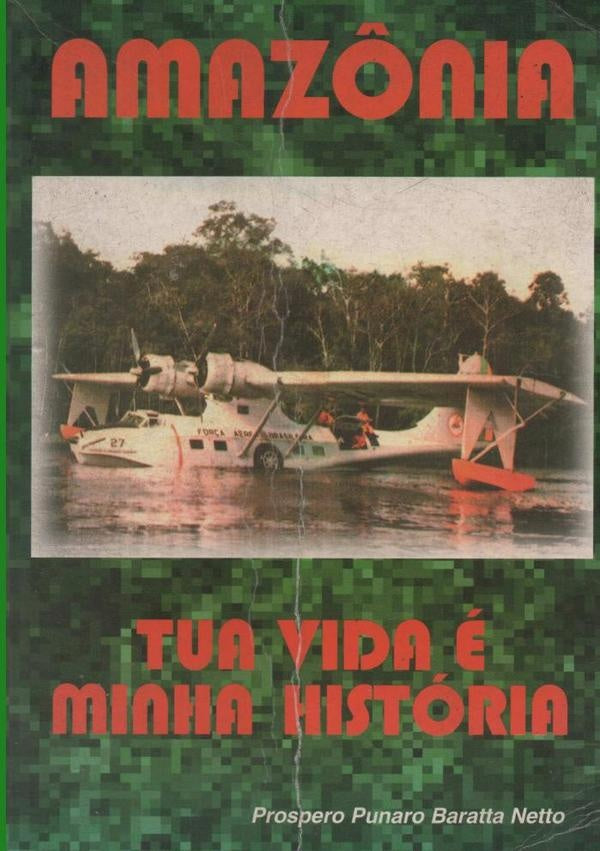 Amaz?nia: Tua Vida e Minha Historia | ProsperoPunaroBaratta Netto