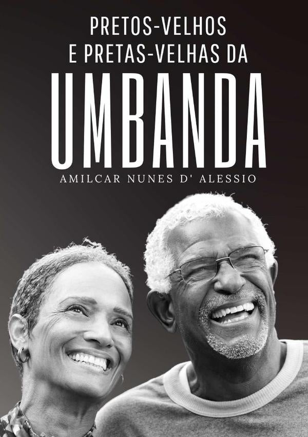 Pretos E Pretas Velhas Da Umbanda | AmilcarNunes Dalessio