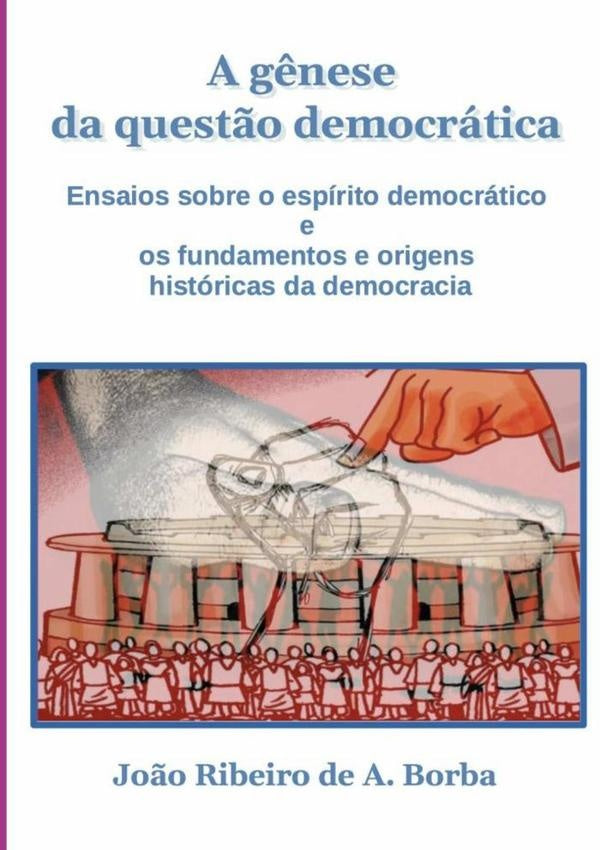 A G?nese Da Quest?o Democratica | Jo?oRibeiroDeA. Borba