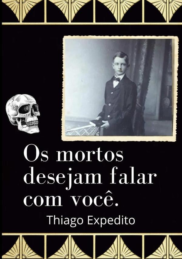 Os Mortos Desejam Falar Com Voc?. | Thiago Expedito.