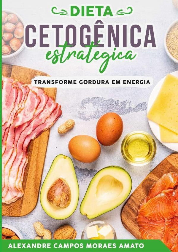 A Dieta Cetog?nica Estrategica | AlexandreCamposMoraes Amato