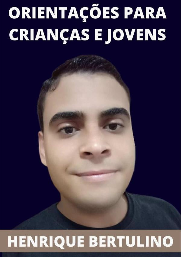 Orienta??es Para Crian?as E Jovens | HenriqueBertulinoDa Silva
