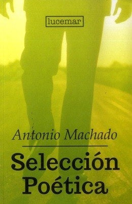 Selección Poética | ANTONIO MACHADO