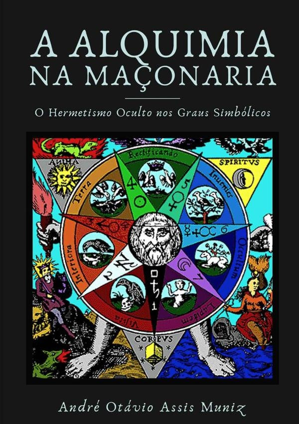 A Alquimia Na Ma?onaria | AndreOtavioAssis Muniz