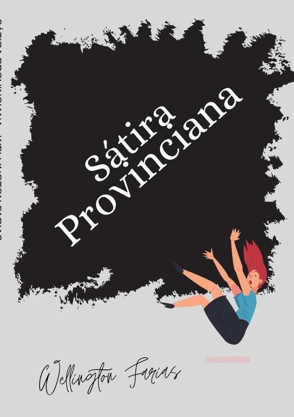 Satira Provinciana | Wellington Farias