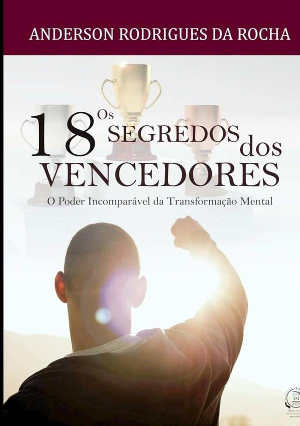 Os 18 Segredos Dos Vencedores | AndersonRodriguesDa Rocha