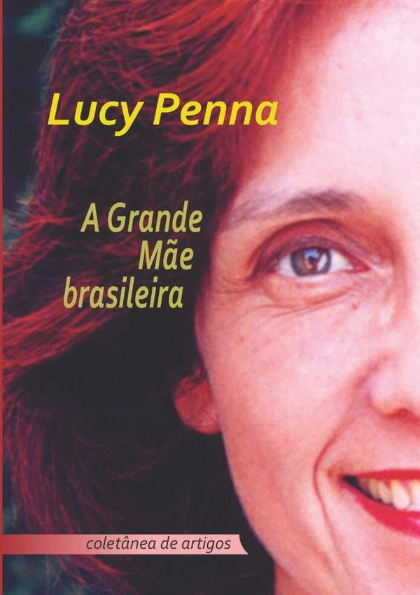 A Grande M?e Brasileira | Lucy Penna