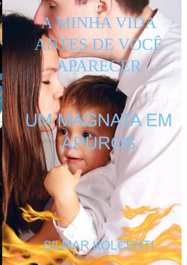 A Minha Vida Antes De Voc? Aparecer | Silmar Kolcenti