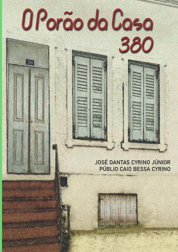 O Por?o Da Casa 380 | JoseDantasCyrinoJunior&PublioCaioBessa Cyrino