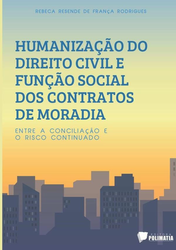 Humaniza??o Do Direito Civil E Fun??o Social Dos Contratos De Moradia | RebecaResendeDeFran?a Rodrigues