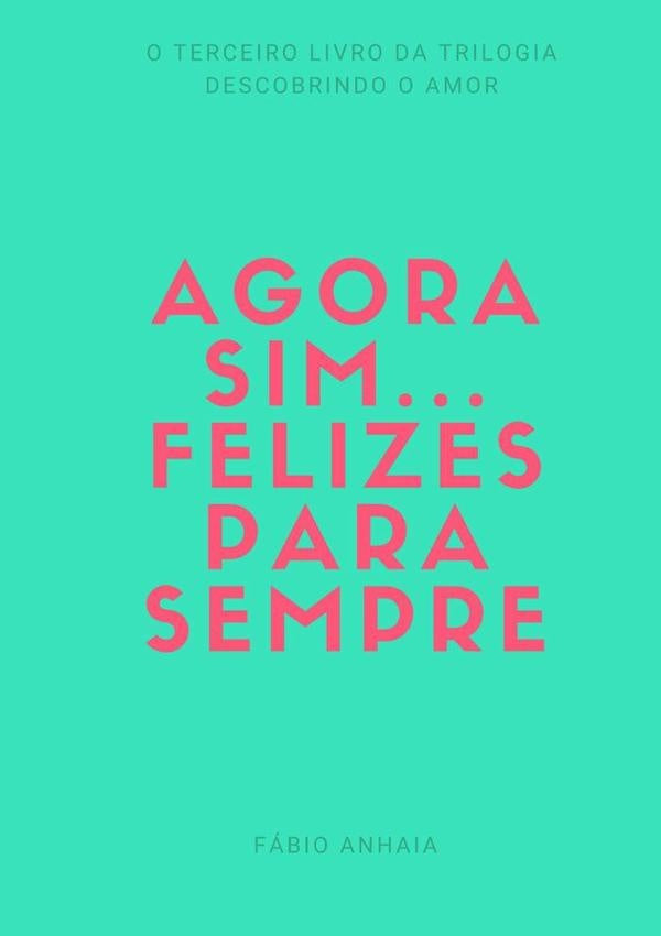 Agora Sim... Felizes Para Sempre | Fabio Anhaia