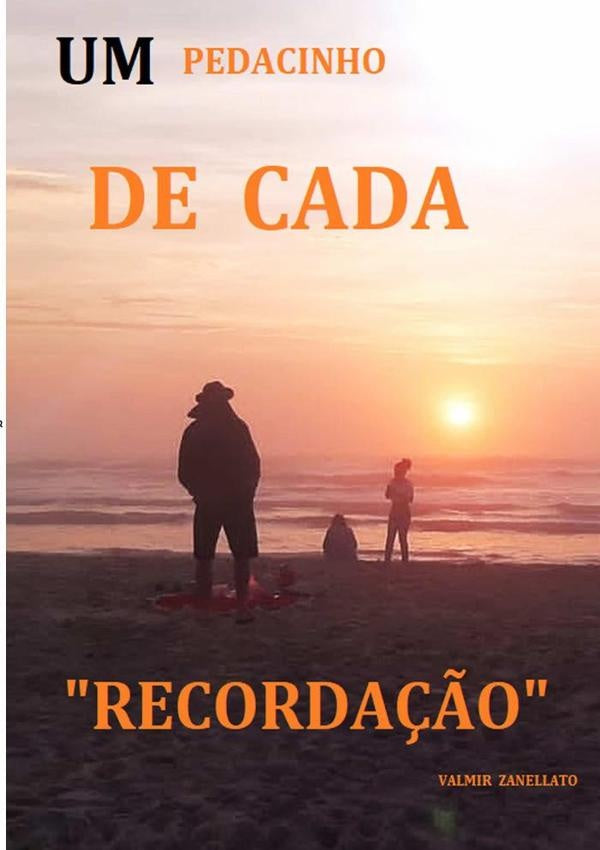 Um Pedacinho De Cada Recorda??o | Valmir Zanellato