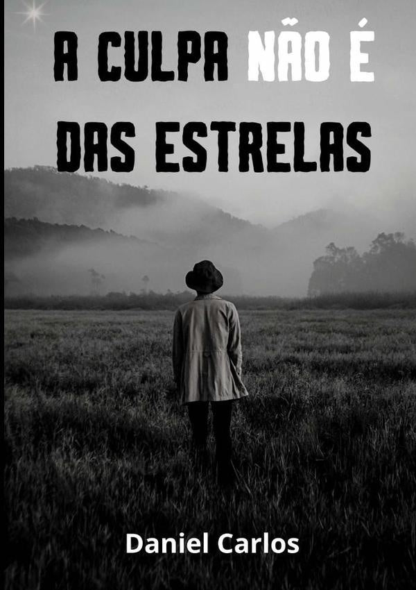 A Culpa N?o e Das Estrelas | Daniel Carlos
