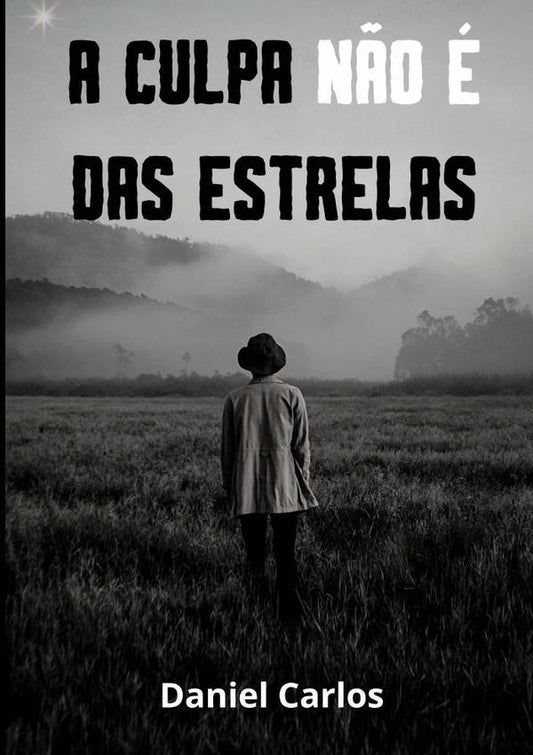 A Culpa N?o e Das Estrelas | Daniel Carlos