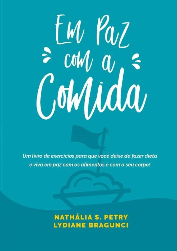 Em Paz Com A Comida | NathaliaPetryELydianeBedeschi Bragunci
