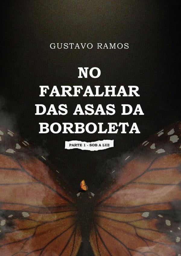 No Farfalhar Das Asas Da Borboleta | Gustavo Ramos