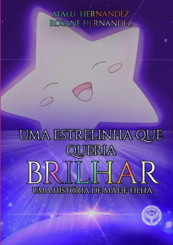 Uma Estrelinha Que Queria Brilhar | RosaneHernandez/malu Hernandez