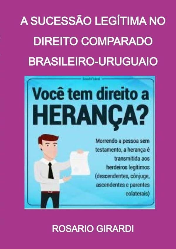 A Sucess?o Legitima No Direito Comparado Brasileiro-uruguaio | Rosario Girardi