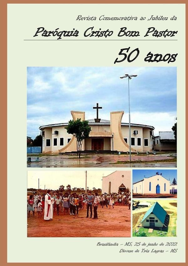 Paroquia Cristo Bom Pastor - 50 Anos | CarlosAlbertoDosSantos Dutra