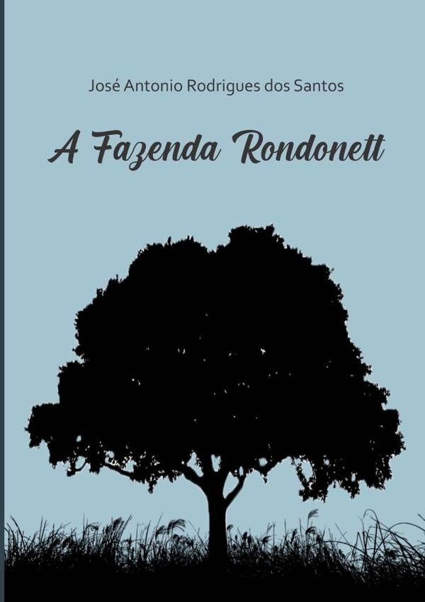 A Fazenda Rondonett | JoseAntonioRodriguesDos Santos