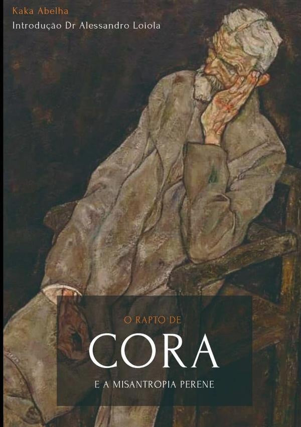 O Rapto De Cora E A Misantropia Perene | Kaka Abelha